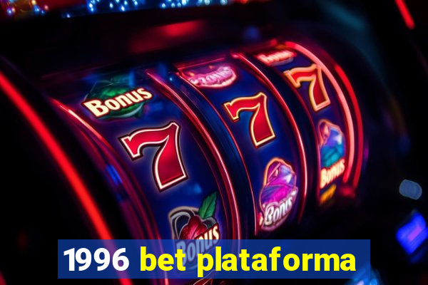 1996 bet plataforma